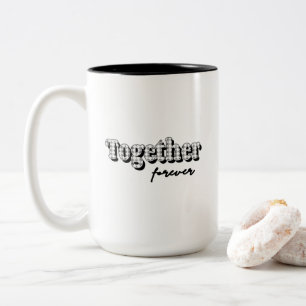 Together forever bw Two-Tone coffee mug