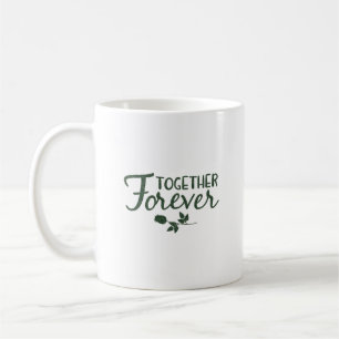 together forever coffee mug