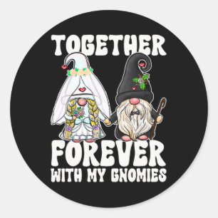 Together Forever Gnomes Mrs Bride Mr Groom For Wed Classic Round Sticker