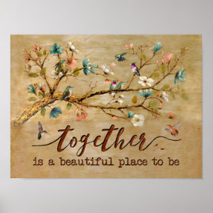 Together Is A Beautiful Place To Be Hummingbird Poster