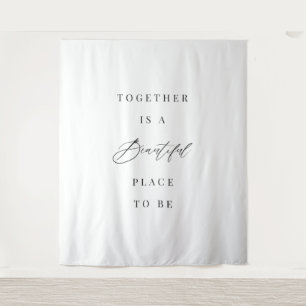 Together Is a Beautiful Place to Be Wedding banner Tapestry