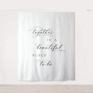 Together Is a Beautiful Place to Be Wedding banner Tapestry