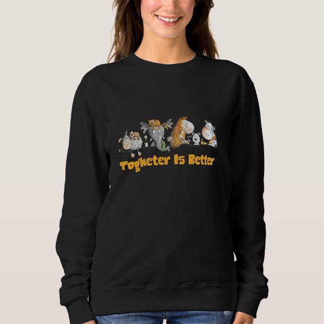 Together Is Better Quote Farm And Zoo Animals Sweatshirt (Front)