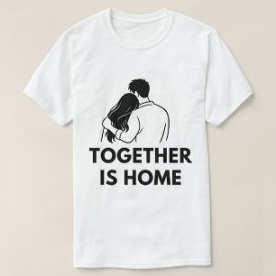 Together Is Home Minimal Couple Mens T Shirt