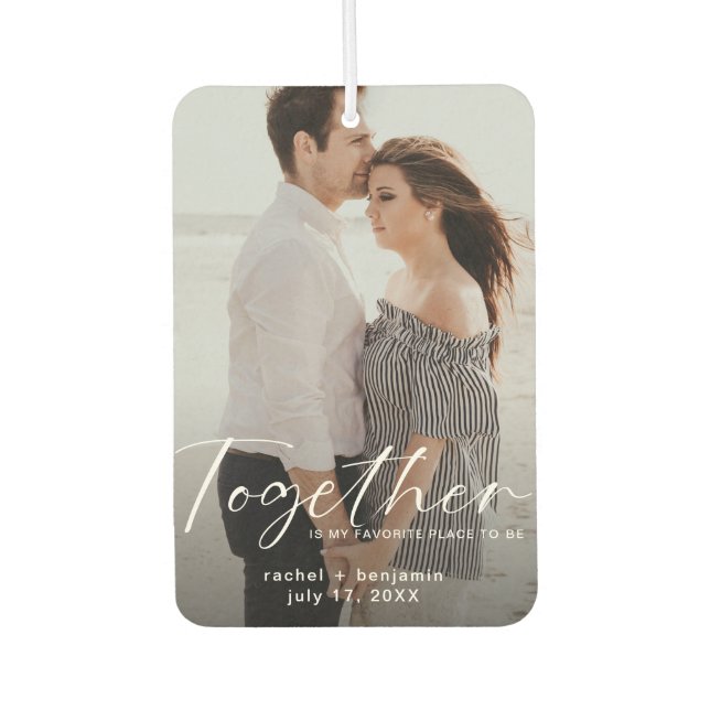 Together is my Favorite Place Photo Engagement  Car Air Freshener (Front)