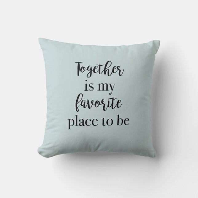 Together is My Favourite Place to Be Pillow (Front)