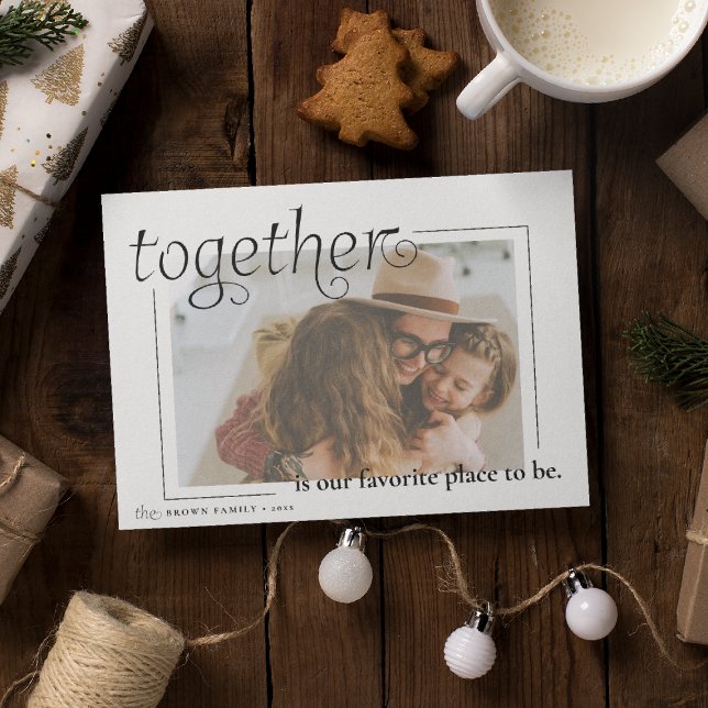 'together' is our favorite place to be Christmas Holiday Card (Creator Uploaded)