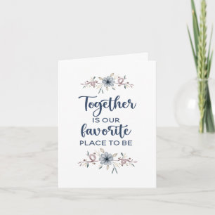 Together is our favourite place to be   card