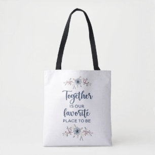 Together is our favourite place to be tote bag