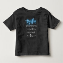 Together is Where We Like to Be T-Shirt