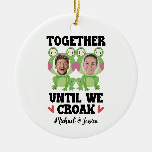Together Until We Croak Frog Custom Names & Faces Ceramic Ornament (Front)