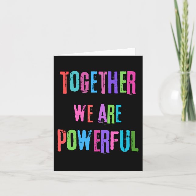 Together We Are Powerful  Card (Front)