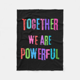 Together We Are Powerful Fleece Blanket