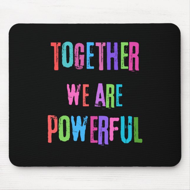 Together We Are Powerful  Mouse Pad (Front)