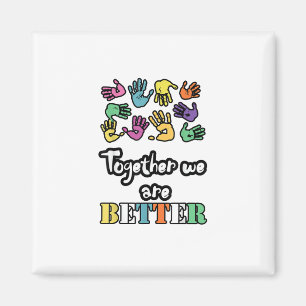 Together We Are Strong And Better Social Motivatio Magnet