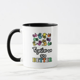 Together We Are Strong And Better Social Motivatio Mug