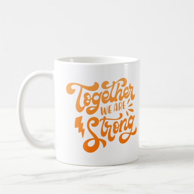 together we are strong coffee mug (Left)
