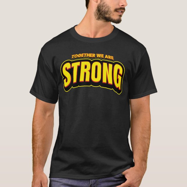 Together We Are Strong T-Shirt (Front)
