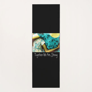 Together We Are Strong Yoga Mat