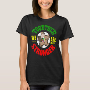 Together We Are Stronger As People One Love Unity T-Shirt