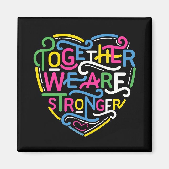 Together We Are Stronger Magnet (Front)