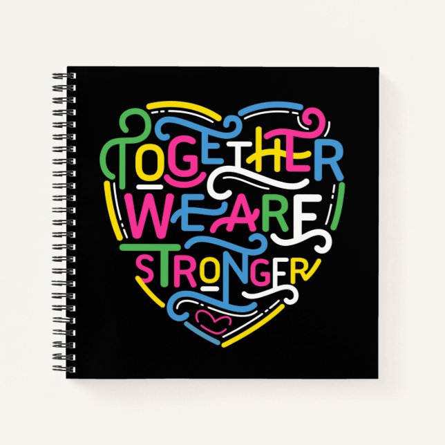 Together We Are Stronger Notebook (Front)