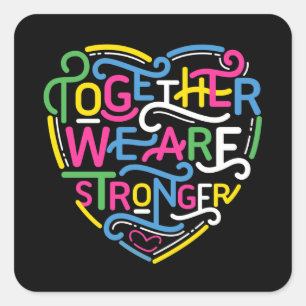 Together We Are Stronger Square Sticker