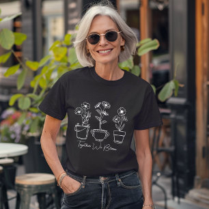 Together We Bloom Inspirational T-Shirt