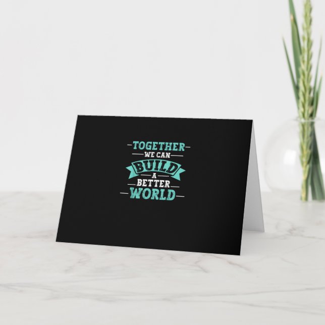 Together We Can Build A Better World Unity Message Card (Front)