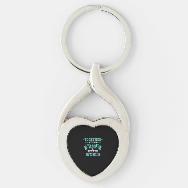 Together We Can Build A Better World Unity Message Key Ring (Front)