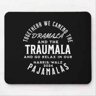 Together We Can End The Dramala And The Traumala 3 Mouse Pad