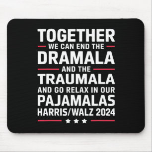 Together We Can End The Dramala And The Traumala 4 Mouse Pad