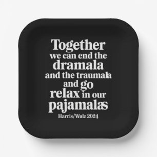 Together We Can End the Dramala and the Traumala Paper Plate