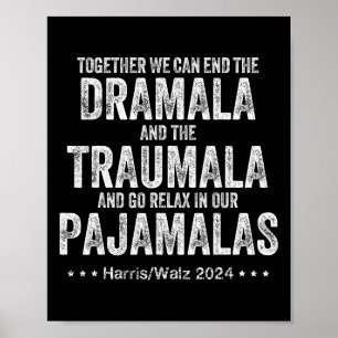 Together We Can End The Dramala And The Traumala Poster