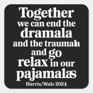 Together We Can End the Dramala and the Traumala Square Sticker