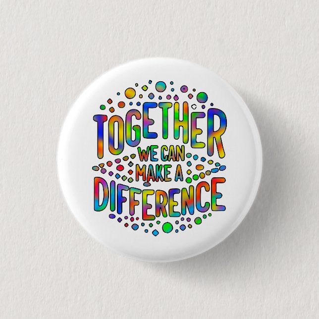 Together We Can Make A Difference 3 Cm Round Badge (Front)