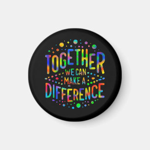 Together We Can Make A Difference Magnet