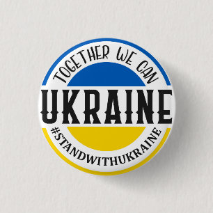 TOGETHER WE CAN STAND WITH UKRAINE BLUE YELLOW 3 CM ROUND BADGE