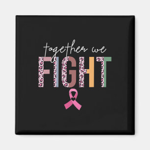 Together We Fight  Breast Cancer Awareness Pink Ri Magnet