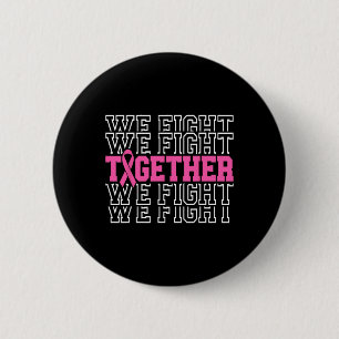 Together We Fight Breast Cancer Awareness Pink Rib 6 Cm Round Badge