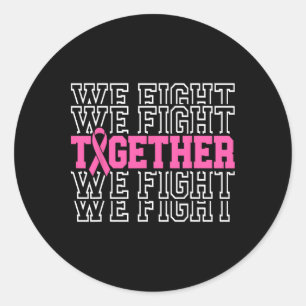 Together We Fight Breast Cancer Awareness Pink Rib Classic Round Sticker