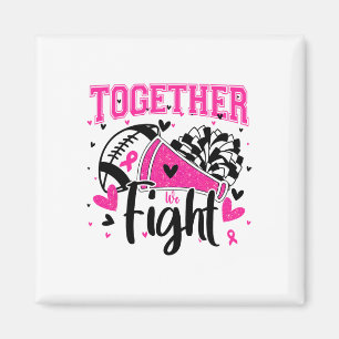 Together We Fight Breast Cancer Cheer Pink Ribbon Magnet