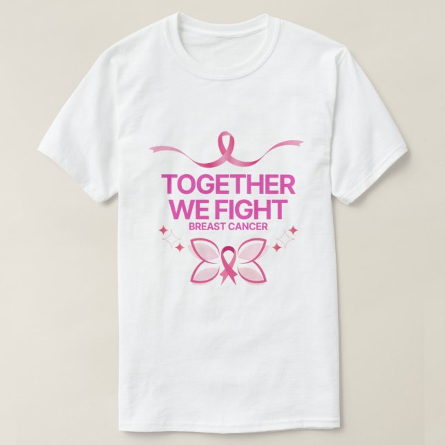 together we fight breast cancer T-Shirt (Design Front)