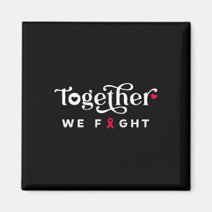 Together We Fight for Blood Cancer Awareness tee Magnet