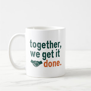 Together, We Get It Done Coffee Mug