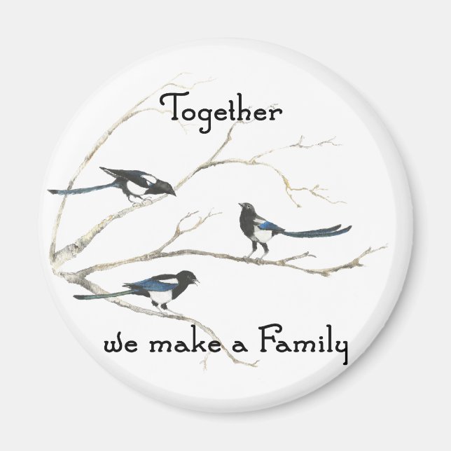 Together we make a Family Quote Magpie Bird Magnet (Front)