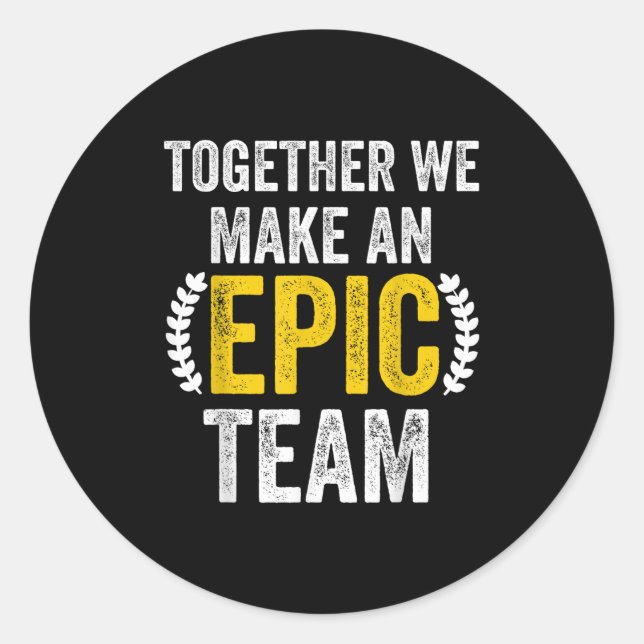 Together We Make An Ec Team - Awesome Coworkers Te Classic Round Sticker (Front)