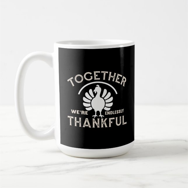 Together We’re Endlessly Thankful Coffee Mug (Left)