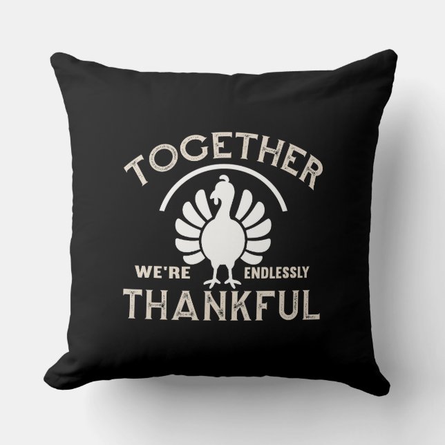Together We’re Endlessly Thankful Cushion (Front)