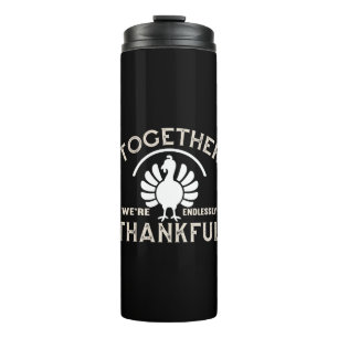 Together We’re Endlessly Thankful Thermal Tumbler